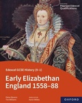 Cover: Edexcel GCSE History (9-1): Early Elizabethan England 1558-88 eBook - OUP Oxford