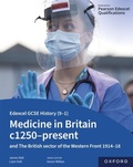Cover: Edexcel GCSE History (9-1): Medicine in Britain c1250-present with The British section of the Western Front 1914-18 eBook - OUP Oxford