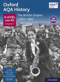 Cover: Oxford AQA History for A Level: The British Empire c1857-1967 Student Book Second Edition - OUP Oxford