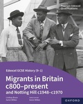Cover: Edexcel GCSE History (9-1): Migrants in Britain c800-Present and Notting Hill c1948-c1970 eBook - OUP Oxford