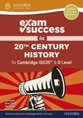Cover: Exam Success in 20th Century History for Cambridge IGCSE & O Level - OUP Oxford