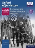 Cover: Oxford AQA History for A Level: Democracy and Nazism: Germany 1918-1945 eBook Second Edition - OUP Oxford