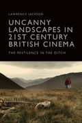 Cover: Uncanny Landscapes in 21st Century British Cinema - Edinburgh University Press