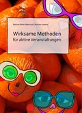 Cover: Wirksame Methoden f&uuml;r aktive Veranstaltungen - splendid-akademie GmbH