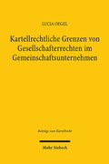 Abbildung von: Kartellrechtliche Grenzen von Gesellschafterrechten im Gemeinschaftsunternehmen - Mohr Siebeck