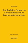 Abbildung von: Kartellrechtliche Grenzen von Gesellschafterrechten im Gemeinschaftsunternehmen - Mohr Siebeck