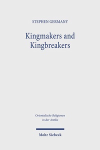 Enlarge image Cover: Kingmakers and Kingbreakers - Mohr Siebeck