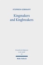 Cover: Kingmakers and Kingbreakers - Mohr Siebeck