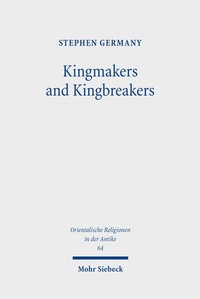Enlarge image Cover: Kingmakers and Kingbreakers - Mohr Siebeck
