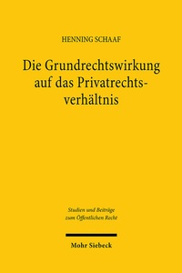 Abbildung von: Die Grundrechtswirkung auf das Privatrechtsverhältnis - Mohr Siebeck