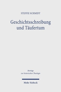 Abbildung von: Geschichtsschreibung und Täufertum - Mohr Siebeck