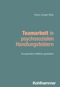 Abbildung von: Teamarbeit in psychosozialen Handlungsfeldern - Kohlhammer