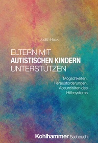 Abbildung von: Eltern mit autistischen Kindern unterstützen - Kohlhammer