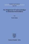 Abbildung von: Die Tätigkeit der IT-Sachverständigen im deutschen Strafverfahren - Duncker & Humblot