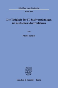 Abbildung von: Die Tätigkeit der IT-Sachverständigen im deutschen Strafverfahren - Duncker & Humblot