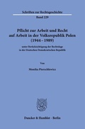 Abbildung von: Pflicht zur Arbeit und Recht auf Arbeit in der Volksrepublik Polen (1944-1989) - Duncker & Humblot