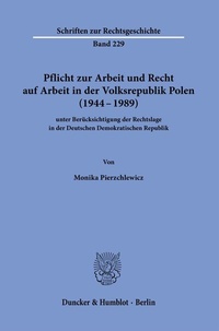 Abbildung von: Pflicht zur Arbeit und Recht auf Arbeit in der Volksrepublik Polen (1944-1989) - Duncker & Humblot