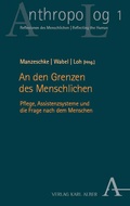 Cover: An den Grenzen des Menschlichen - Karl Alber Verlag