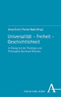 Cover: Universalit&auml;t - Freiheit - Geschichtlichkeit - Karl Alber Verlag