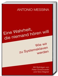 Abbildung von: Eine Wahrheit, die niemand hören will - Traugott Bautz