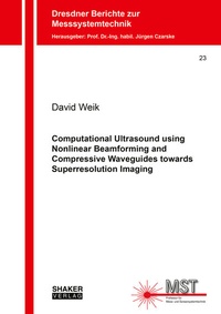 Enlarge image Cover: Computational Ultrasound using Nonlinear Beamforming and Compressive Waveguides towards Superresolution Imaging - Shaker