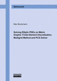 Enlarge image Cover: Solving Elliptic PDEs on Metric Graphs: Finite Element Discretization, Multigrid Method and PCG Solver - Shaker