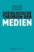 Cover: Soziologische Theorien der Medien - transcript