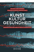 Cover: Kunst - Kultur - Gesundheit - transcript