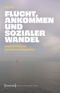 Abbildung von: Flucht, Ankommen und sozialer Wandel - transcript