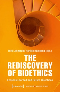 Abbildung von: The Rediscovery of Bioethics - transcript