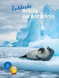 Cover: Entdecke Arktis und Antarktis - Natur und Tier