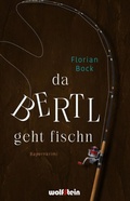 Cover: Da Bertl geht fischn - WOLFSTEIN