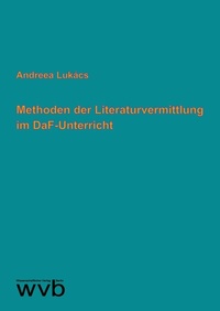 Abbildung von: Methoden der Literaturvermittlung im DaF-Unterricht - wvb Wissenschaftlicher Verlag Berlin