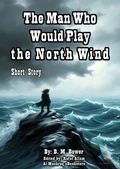 Cover: The Man Who Would Play the North Wind - Al-Mashreq Ebookstore