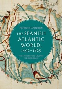 Abbildung von: The Spanish Atlantic World, 1492-1825 - OUP eBook