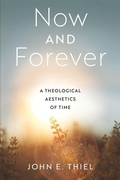 Cover: Now and Forever - University of Notre Dame Press