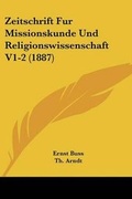 Cover: Zeitschrift Fur Missionskunde Und Religionswissenschaft V1-2 (1887) - Kessinger Publishing