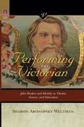 Cover: PERFORMING THE VICTORIAN - Ohio State University Press