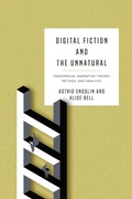 Cover: Digital Fiction and the Unnatural - Ohio State University Press
