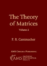 Enlarge image Cover: The Theory of Matrices, Volume 2 - American Mathematical Society