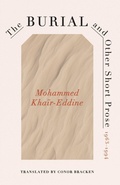 Cover: The Burial and Other Short Prose, 1963-1994 - University of Virginia Press