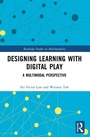 Cover: Designing Learning with Digital Play - Routledge