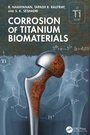 Cover: Corrosion of Titanium Biomaterials - CRC Press