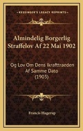 Bild: Almindelig Borgerlig Straffelov Af 22 Mai 1902 - Kessinger Publishing