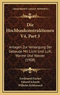 Bild: Die Hochbaukonstruktionen V4, Part 3 - Kessinger Publishing