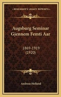 Cover: Augsburg Seminar Gjennem Femti Aar - Kessinger Publishing