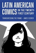 Cover: Latin American Comics in the Twenty-First Century - University of Texas Press