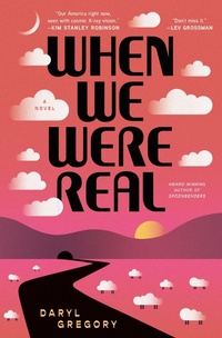 Enlarge image Cover: When We Were Real - S&s/Saga Press