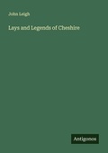 Cover: Lays and Legends of Cheshire - Antigonos Verlag