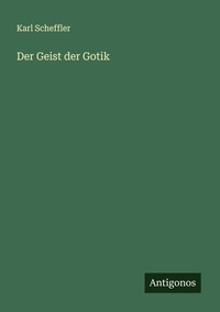 Enlarge image Cover: Der Geist der Gotik - Antigonos Verlag
